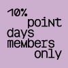 <strong>【9月19日（金）から】10％ POINT DAYS</strong><br />期間中は、お買い上げ商品金額（税抜）に対し、10％ のポイントがつくお得な期間です。ぜひこの機会に、お買い物をお楽しみください。<br />詳しくはこちら
